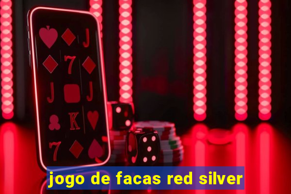 jogo de facas red silver